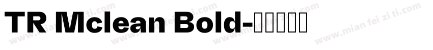 TR Mclean Bold字体转换